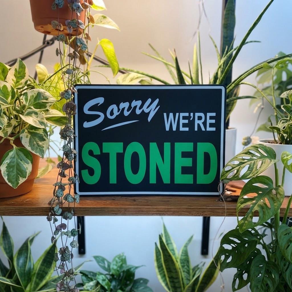 Sorry We're Stoned Sign – Funny 3D Printed Stoner Decor