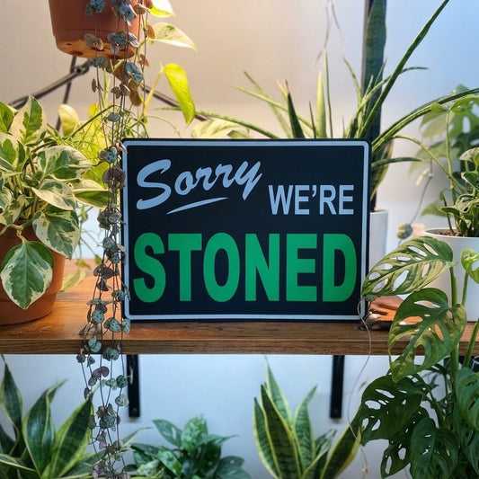 Sorry We're Stoned Sign – Funny 3D Printed Stoner Decor
